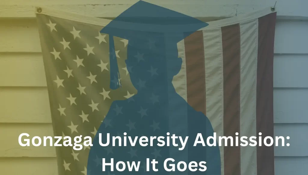 Gonzaga University Admission